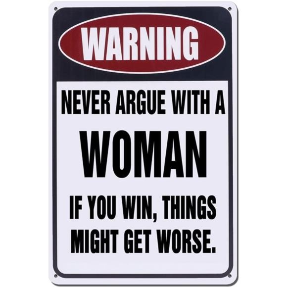Metal Sign Warning Tin Sign Wall Decor. Warning Never Argue with a Woman - Picture 1 of 10